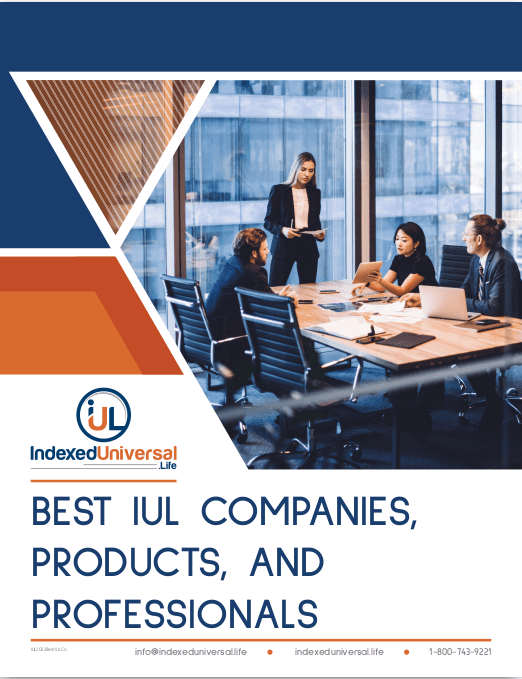 Best Indexed Universal Life (IUL) Insurance Companies, Products, and Professionals